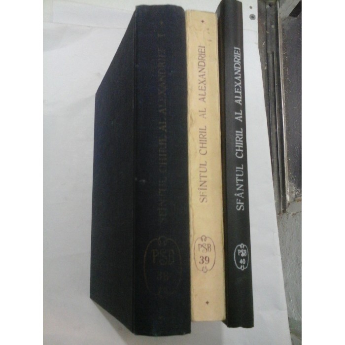 SFANTUL CHIRIL AL ALEXANDRIEI SCRIERI (3 volume) - PSB 38, 39, 40 SFANTUL CHIRIL AL ALEXANDRIEI SCRIERI (3 volume) - PSB 38, 39, 40